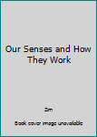 Hardcover Our Senses and How They Work Book
