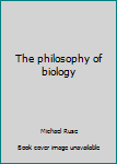 Unknown Binding The philosophy of biology Book