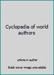 Unknown Binding Cyclopedia of world authors Book