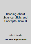 Paperback Reading About Science: Skills and Concepts, Book D Book