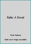 Hardcover Rafe: A Novel Book