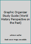 Paperback Graphic Organizer Study Guide (World History Perspective on the Past) Book