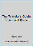 Hardcover The Traveler's Guide to Ancient Rome Book