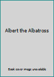 Hardcover Albert the Albatross Book