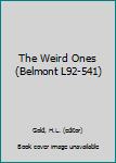 The Weird Ones (Belmont L92-541)