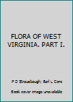 Paperback FLORA OF WEST VIRGINIA. PART I. Book