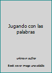 Paperback Jugando con las palabras [Spanish] Book