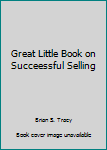 Paperback Great Little Book on Succeessful Selling Book