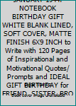 AWESOME since JANUARY 1944: NOTEBOOK BIRTHDAY GIFT WHITE BLANK LINED, SOFT COVER, MATTE FINISH 6X9 INCH to Write with 120 Pages of Inspirational and Motivational Quotes/ Prompts and IDEAL GIFT BIRTHDA