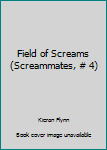 Paperback Field of Screams (Screammates, # 4) Book