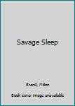 Mass Market Paperback Savage Sleep Book