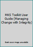 Paperback MKS Toolkit User Guide (Managing Change with Integrity) Book