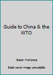 Paperback Guide to China & the WTO Book