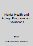 Hardcover Mental Health and Aging: Programs and Evaluations Book