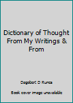 Hardcover Dictionary of Thought From My Writings & From Book