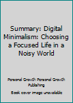 Paperback Summary: Digital Minimalism: Choosing a Focused Life in a Noisy World Book