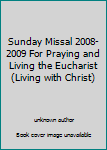Paperback Sunday Missal 2008-2009 For Praying and Living the Eucharist (Living with Christ) Book