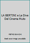 Hardcover LA BERTINI e Le Dive Del Cinema Muto Book