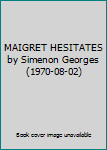 Hardcover MAIGRET HESITATES by Simenon Georges (1970-08-02) Book