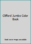 Clifford Jumbo Color Book