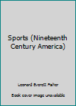 Hardcover Sports (Nineteenth Century America) Book