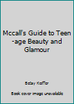 Paperback Mccall's Guide to Teen-age Beauty and Glamour Book