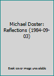Hardcover Michael Doster: Reflections (1984-09-03) Book