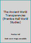 Paperback The Ancient World Transparencies (Prentice Hall World Studies) Book
