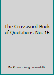 Paperback The Crossword Book of Quotations No. 16 Book