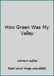 Unknown Binding How Green Was My Valley Book