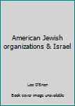 Paperback American Jewish organizations & Israel Book