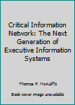 Paperback Critical Information Network: The Next Generation of Executive Information Systems Book