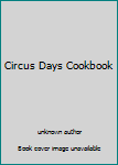 Paperback Circus Days Cookbook Book