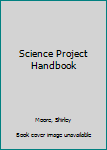 Science Project Handbook