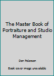 Hardcover The Master Book of Portraiture and Studio Management Book