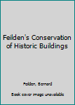 Hardcover Feilden's Conservation of Historic Buildings Book