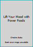Paperback Lift Your Mood with Power Foods Book