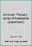 Auricular Therapy - series of treatments (paperback)