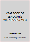 YEARBOOK OF JEHOVAH'S WITNESSES: 1984