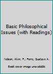 Hardcover Basic Philosophical Issues (with Readings) Book