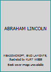 Unknown Binding ABRAHAM LINCOLN Book