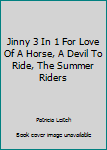 Mass Market Paperback Jinny 3 In 1 For Love Of A Horse, A Devil To Ride, The Summer Riders Book