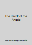 The Revolt of the Angels. The translation by Mrs. Wilfrid Jackson with an introduction by Desmond MacCarthy and illustrations by Pierre Watrin.