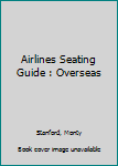 Paperback Airlines Seating Guide : Overseas Book