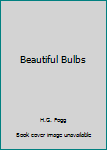 Paperback Beautiful Bulbs Book