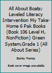 Paperback All About Boats; Leveled Literacy Intervention My Take-Home 6 Pak Books (Book 106 Level H, NonFiction) Green System,Grade 1 (All About Series) Book