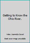 Hardcover Getting to Know the Ohio River, Book