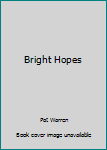 Unknown Binding Bright Hopes Book