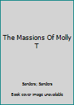 Hardcover The Massions Of Molly T Book