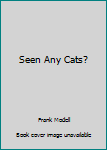 Hardcover Seen Any Cats? Book